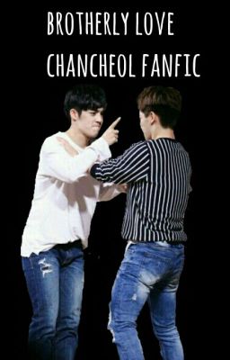 Brotherly Love (Chancheol Fanfic 18+)