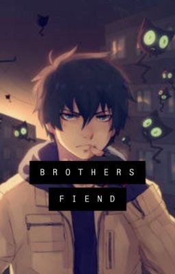 Brothers Fiend [Rin x Reader]