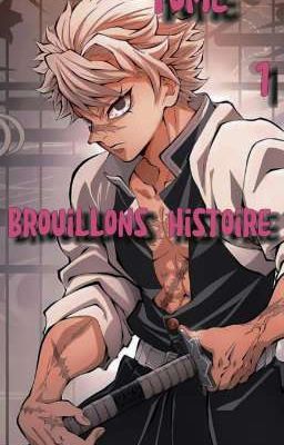 Brouillons histoire ~Tome 1~