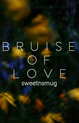 Bruise of Love | L.S ✔