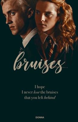 BRUISES // DRAMIONE