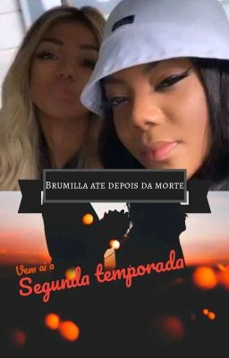 #brumilla  ate depois da morte 2 temporada