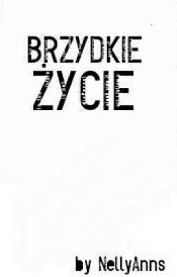 brzydkie życie