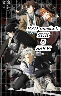 BSD oneshots {Yaoi 18+🍋} - SKK & SSKK... stb.