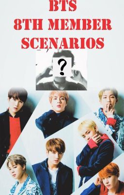 BTS 8th Member Scenarios // [slow updates]