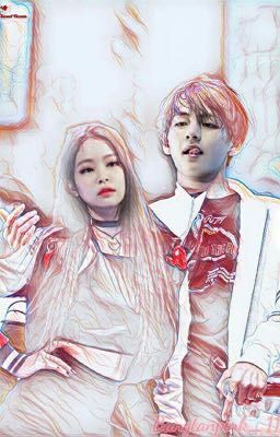 [BTS / BLACKPINK] Nếu như tớ ko phải là người ấy ! >3< ( Jennie x Taehyung )