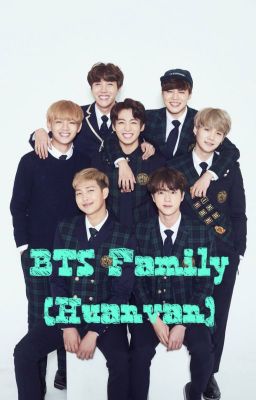 BTS Family [Huấn Văn]