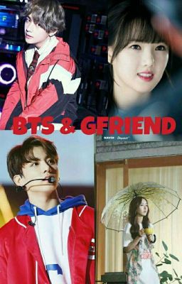 [BTS×GFRIEND ] ♡Tình đầu khó phai ♡