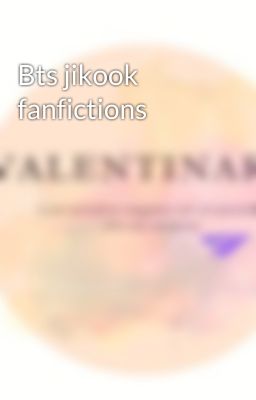 Bts jikook fanfictions