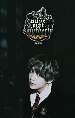 bts | kv | hogwarts | nước mắt slytherin [1]