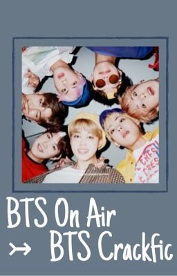 BTS On Air | | BTS CrackFic ||