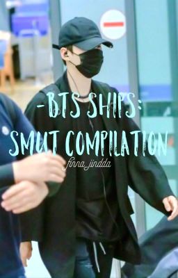 BTS Ships: Smut Compilation [REQUESTS CLOSED FOR NOW] [SLOW UPDATES]