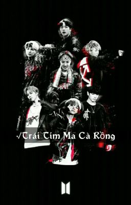 |BTS|- Trái Tim Ma Cà Rồng -DROP-