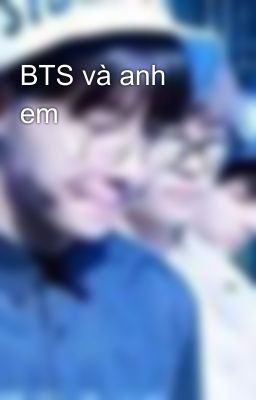 BTS và anh em