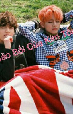 [ BTS ] [ VKook ] [ Ngược, H ] .Bảo Bối Của Kim Tổng.