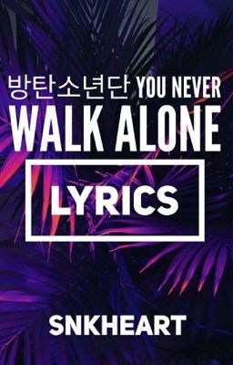 BTS (방탄소년단) - You Never Walk Alone Lyrics