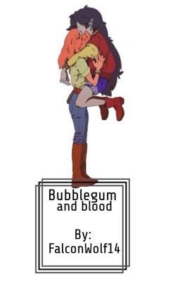 Bubblegum and Blood