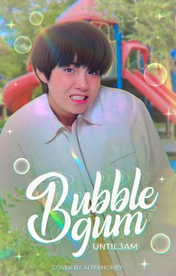 Bubblegum ➳ Taekook | One - Shot