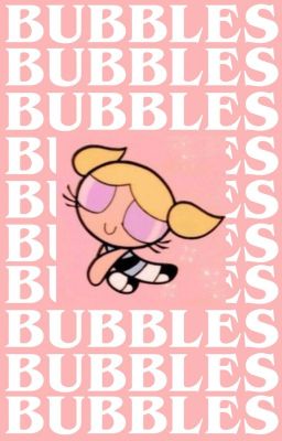 Bubbles | Oneshots