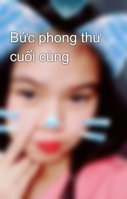 Bức phong thư cuối cùng