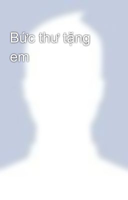 Bức thư tặng em