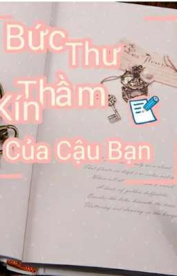 Bức Thư Thầm Kín Của Cậu Bạn - Nguyễn Anh