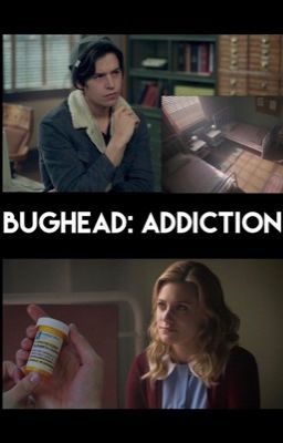 Bughead: ADDICTION