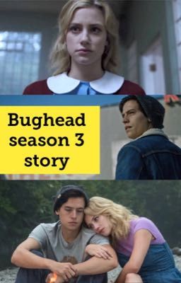 Bughead: season 3 story