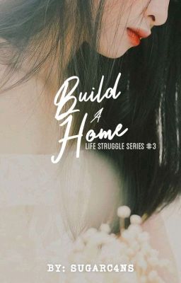 Build A Home (Life Struggle Series #3)