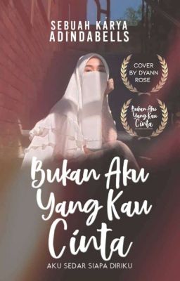 BUKAN AKU YANG KAU CINTA [ BAYKC ]