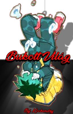 Bukott Világ || BakuDeku 