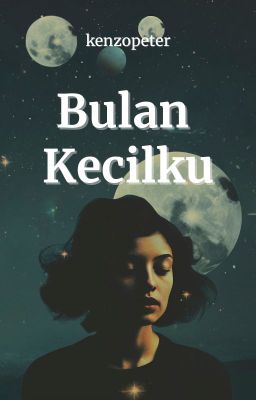 Bulan Kecilku