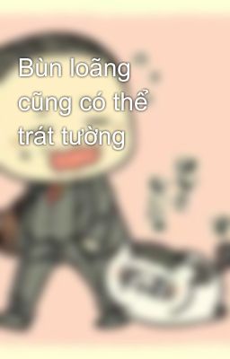 Bùn loãng cũng có thể trát tường