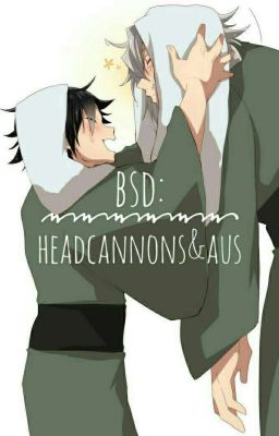 Bungou Stray Dog::Headcanons&AUs