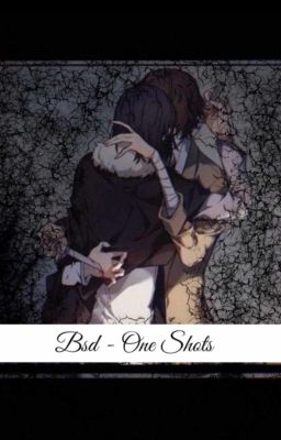 ||Bungou Stray Dogs|| One Shots