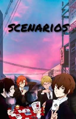 bungou stray dogs || scenarios #2