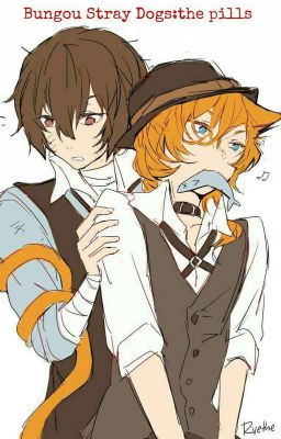 Bungou Stray Dogs:The Pills