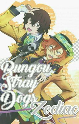 「 Bungou Stray Dogs 」Zodiac