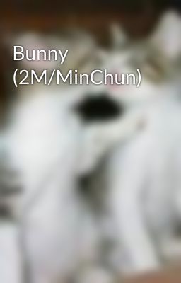 Bunny (2M/MinChun)