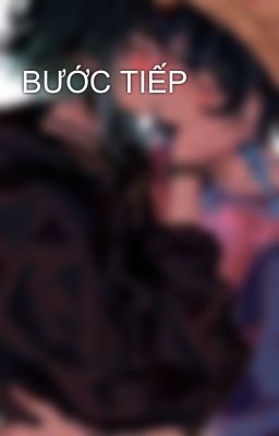 BƯỚC TIẾP