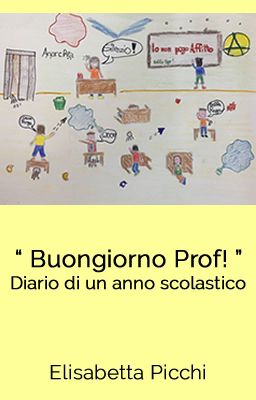 Buongiorno Prof! Diario di un anno scolastico.