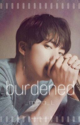 burdened// k.sj✔