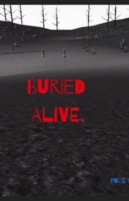 Buried Alive. 