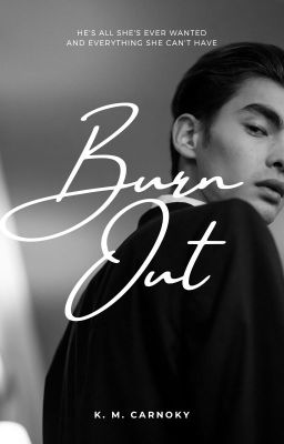 Burn Out *18+*