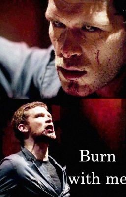 Burn With Me - The Originals FF