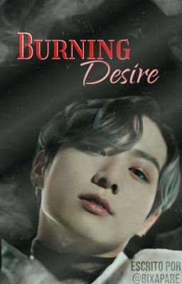 🍒 Burning Desire • Jeon Jungkook 🍒