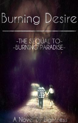 Burning Desire - Sequel to Burning Paradise