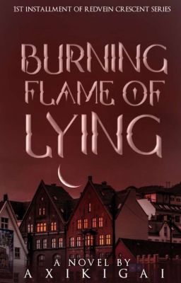 Burning Flame Of Lying [Redvein Crescent Series #1]