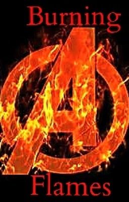 Burning Flames (Avengers Fanfiction)