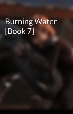 Burning Water [Book 7]